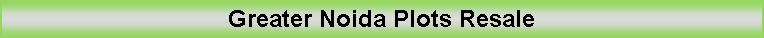 Text Box: Greater Noida Plots Resale